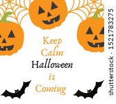 keep calm halloween is coming. | Shutterstock . vector #1521783275