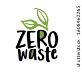 zero waste logo with green... | Shutterstock .eps vector #1608462265