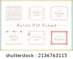 A Set Of Cute Retro Pop Frames. ...