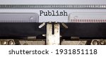 Small photo of Publish symbol. The word 'publish' typed on retro typewriter. Business, publish concept. Beautiful background.