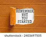 Small photo of Remember why you started symbol. Concept word Remember why you started on beautiful white paper. Beautiful brown paper background. Business remember why you started concept. Copy space.