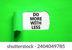 Small photo of Do more with less symbol. Concept word Do more with less on beautiful white paper. Beautiful green paper background. Business do more with less concept. Copy space.