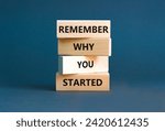 Small photo of Remember why you started symbol. Concept word Remember why you started on wooden block. Beautiful grey table grey background. Business remember why you started concept. Copy space.