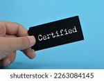 Small photo of Black card written with CERTIFIED. Having a certified professional gives clients the assurance and confidence that they are working with someone who has undergone rigorous training