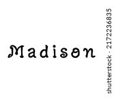 The female name is Madison. Background with the inscription - Madison. A postcard for Madison. Congratulations for Madison