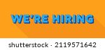 we are hiring banner. 'we're... | Shutterstock .eps vector #2119571642
