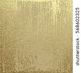 gold grunge texture to create... | Shutterstock .eps vector #568602325