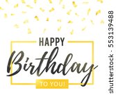 happy birthday to you lettering ... | Shutterstock .eps vector #553139488