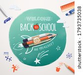 welcome back to school. rocket... | Shutterstock .eps vector #1793735038