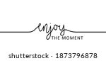 slogan enjoy the moment or... | Shutterstock .eps vector #1873796878