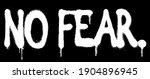 urban graffiti no fear slogan... | Shutterstock .eps vector #1904896945