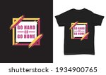 t shirt design go hard or go... | Shutterstock .eps vector #1934900765