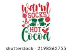Warm Socks And Hot Cocoa  ...