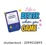Life Is Better When You Game...