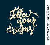 follow your dreams.... | Shutterstock .eps vector #401748685