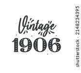 Born in 1906 Vintage Retro Birthday, Vintage 1906