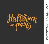 halloween party brush lettering.... | Shutterstock . vector #1466632235