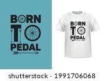 Born To Pedal Cycling T Shirt...