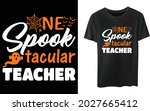 One Spook Tacular Teacher Shirt ...