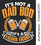 it's not a dad bod it'd a... | Shutterstock .eps vector #2166482295