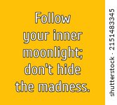 Follow Your Inner Moonlight ...