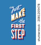 Just Make The First Step....