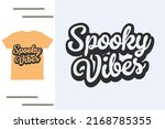 spooky vibes t shirt design | Shutterstock .eps vector #2168785355