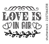 love is in air t shirt  design... | Shutterstock .eps vector #2107366358