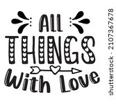 all things whit love t shirt... | Shutterstock .eps vector #2107367678