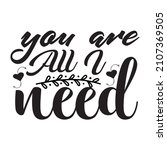 you are all i need t shirt... | Shutterstock .eps vector #2107369505