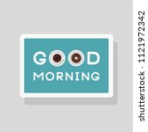 illustration of good morning... | Shutterstock . vector #1121972342