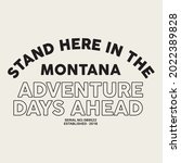 Montana, Adventure days ahead motivational slogan for t-shirt prints, posters and other uses.