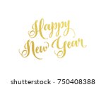 happy new year gold lettering... | Shutterstock .eps vector #750408388
