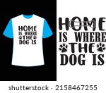 home is where the dog is  t... | Shutterstock .eps vector #2158467255