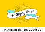 oh happy day. vintage ribbon... | Shutterstock .eps vector #1831684588