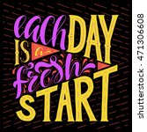 each day is a fresh start... | Shutterstock .eps vector #471306608
