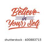 believe in your self words... | Shutterstock .eps vector #600883715