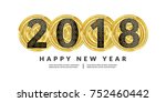 2018 new year on the background ... | Shutterstock .eps vector #752460442