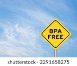 Small photo of Yellow transportation sign with word BPA (Bisphenol A) free on blue color sky background