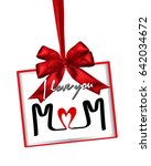 i love you  happy mother's day... | Shutterstock .eps vector #642034672