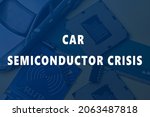 Small photo of CPU chip and semiconductors with car toy. Global car chip shortage. Micro-chip shortage creates dearth of new cars. Computer chip shortage stalls car industry production