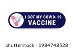 i got my covid 19 vaccine label ... | Shutterstock .eps vector #1984748528
