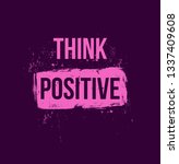 think positive. positive quotes.... | Shutterstock .eps vector #1337409608