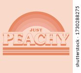 Just Peachy Slogan With Vector...