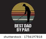 Best Dad By Par   Beautiful...