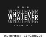 whatever   slogan graphic for t ... | Shutterstock .eps vector #1940388208