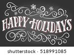 happy holidays. vintage hand... | Shutterstock .eps vector #518991085