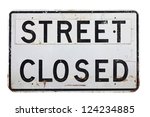 A Street Closed Sign On A White ...