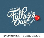 happy father s day calligraphy... | Shutterstock .eps vector #1080738278