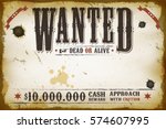 wanted vintage western poster ... | Shutterstock .eps vector #574607995